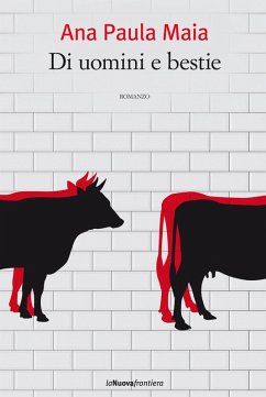 Di uomini e bestie (eBook, ePUB) - Maia, Ana Paula