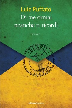 Di me ormai neanche ti ricordi (eBook, ePUB) - Ruffato, Luiz