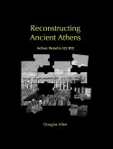 Reconstructing Ancient Athens (eBook, ePUB)