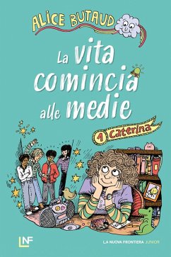 La vita comincia alle medie. Caterina (eBook, ePUB) - Butaud, Alice