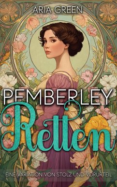 Cover Pemberley Retten:Eine Variation von Stolz und Vorurteil (eBook, ePUB)