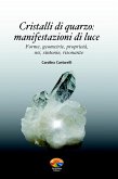 Cristalli di quarzo, manifestazioni di luce (eBook, PDF) Cristalli di quarzo, manifestazioni di luce (eBook, PDF)