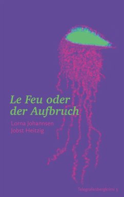 Le Feu oder der Aufbruch (eBook, ePUB)