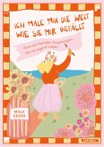 Ich male mir die Welt, wie sie mir gefällt (eBook, ePUB)