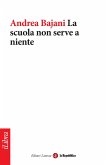 La scuola non serve a niente (eBook, ePUB)