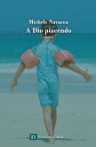 A dio piacendo (eBook, ePUB)