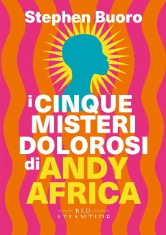 Cover I cinque misteri dolorosi di Andy Africa (eBook, ePUB)