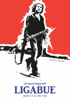 Ligabue (eBook, ePUB) - Bagarotti, Eleonora