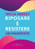 Riposare è resistere (eBook, ePUB)