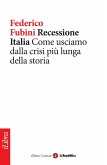 Recessione Italia. Come usciamo dalla crisi più lunga della storia (eBook, ePUB)