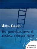 Una particolare forma di anestesia chiamata morte (eBook, ePUB)