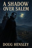 A Shadow Over Salem (eBook, ePUB)