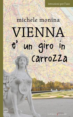 Vienna è un giro in carrozza (eBook, ePUB) - Monina, Michele