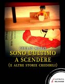 Sono l'ultimo a scendere (e altre storie credibili) (eBook, ePUB)