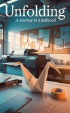 Unfolding (Young Adult Fiction: Coming of Age, #3) (eBook, ePUB)