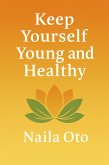 Keep yourself young and healthy (eBook, ePUB) Keep yourself young and healthy (eBook, ePUB)