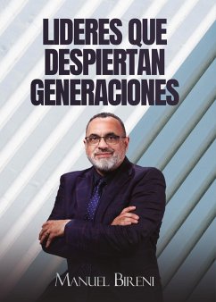 Líderes que Despiertan Generaciones (eBook, ePUB) - Bireni, Manuel