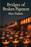 Bridges Of Broken Pigment (eBook, ePUB)