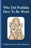 Why Did Prahlada Have To Be Weird: A Father's Concern About Their Son (eBook, ePUB)
