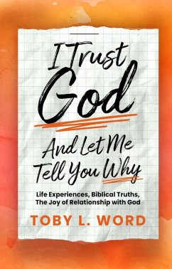 Cover I Trust God and Let Me Tell You Why (eBook, ePUB)