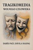 Tragikomedia Wolnego Czlowieka (eBook, ePUB)