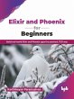 Elixir and Phoenix for Beginners: Build... - Bild 1