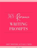 365 Romance Writing Prompts: A Year of Daily Inspiration for Writers of Contemporary, Historical, Fantasy, and Paranormal Love Stories (The Romance Author's Starter Kit, #2) (eBook, ePUB)