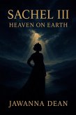 Sachel III Heaven On Earth (eBook, ePUB)