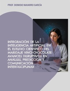Integración de la inteligencia artificial en el estudio científico del maridaje vino-chocolate (eBook, ePUB) - Navarro García, Dionisio