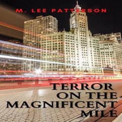 Terror on the Magnificent Mile (Jennifer Cahill, #4) (eBook, ePUB) - Patterson, M. Lee Terror on the Magnificent Mile (Jennifer Cahill, #4) (eBook, ePUB) - Patterson, M. Lee