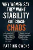 Why Women Say They Want Stability But Chase Chaos (eBook, ePUB)