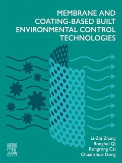 Membrane and Coating-Based Built Environmental Control Technologies (eBook, ePUB) - Zhang, Li-Zhi; Qi, Ronghui; Cai, Rongrong; Dong, Chuanshuai