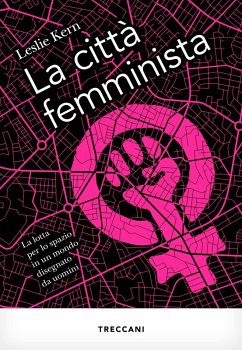 La città femminista (eBook, ePUB) - Kern, Leslie
