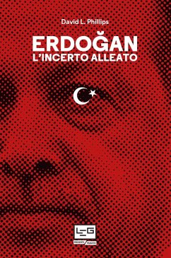 Erdogan. L'incerto alleato (eBook, ePUB) - Phillips, David L.