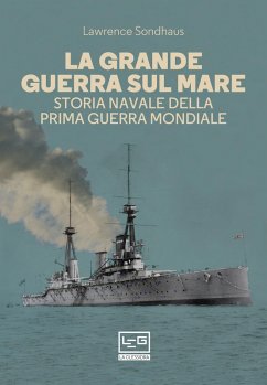La Grande Guerra sul mare (eBook, ePUB) - Sondhaus, Lawrence