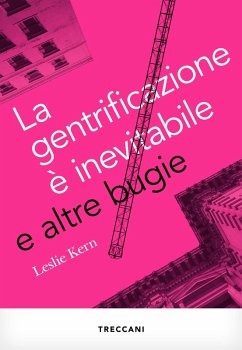 La gentrificazione è inevitabile (eBook, ePUB) - Kern, Leslie