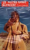 Le nostre guerre silenziose (eBook, ePUB)