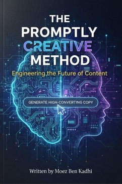 The Promptly Creative Method (eBook, ePUB) - Kadhi, Moez Ben