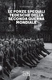 Le forze speciali tedesche della Seconda guerra mondiale (eBook, ePUB)