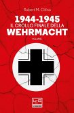 1944-1945 Il crollo finale della Wehrmacht (eBook, ePUB)