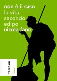 Non è il caso. La vita secondo Edipo (eBook, ePUB)