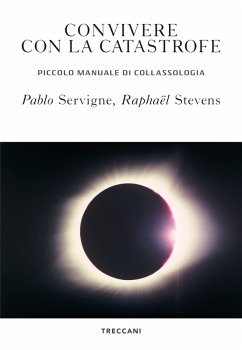 Convivere con la catastrofe (eBook, ePUB) - Servigne, Pablo; Stevens, Raphaël