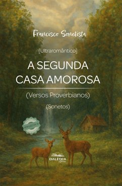 A Segunda Casa Amorosa (eBook, ePUB) - Sonetista, Francisco