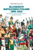 Gli eserciti napoleonici italiani 1800-1815 (eBook, ePUB)
