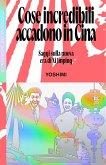Cose incredibili accadono in Cina (eBook, ePUB)