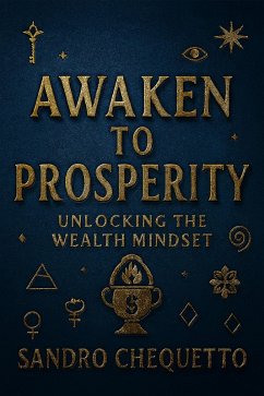 Cover Awaken to Prosperity Unlocking the Wealth Mindset (eBook, ePUB)
