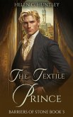 The Textile Prince (Barriers of Stone, #3) (eBook, ePUB) The Textile Prince (Barriers of Stone, #3) (eBook, ePUB)