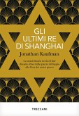 Gli ultimi Re di Shanghai (eBook, ePUB)