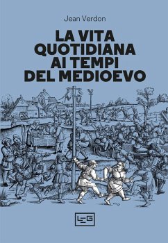 Cover La vita quotidiana ai tempi del Medioevo (eBook, ePUB)