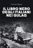 Il libro nero degli italiani nei gulag (eBook, ePUB)